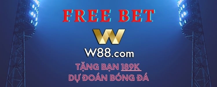 nha cai w88 ca do mien phi freebet 189k