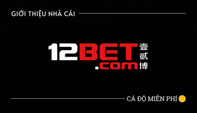12bet ca do mien phi