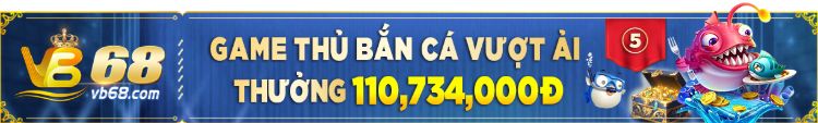 Game thủ bắn cá vượt ải tại VB68 vb68-link-vao-nha-cai-nhan-khuyen-mai-mien-phi (1)