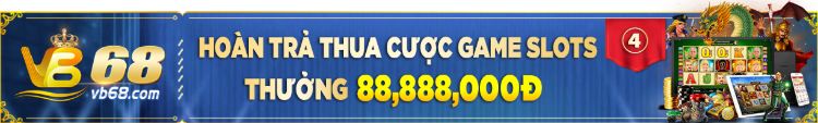 Hoàn trả thua cược Game Slots tại VB68 vb68-link-vao-nha-cai-nhan-khuyen-mai-mien-phi (1)