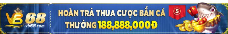 Hoàn trả thua cược bắn cá tại VB68 vb68-link-vao-nha-cai-nhan-khuyen-mai-mien-phi (1)