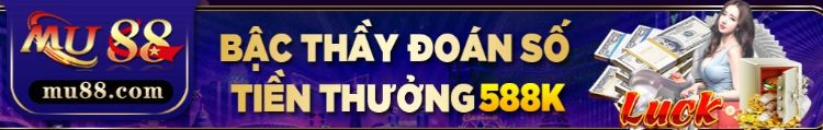 Đoán trúng Xổ số miền Bắc nhận ngay 588,000 VND tại MU88