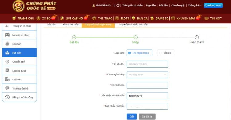 Trước tiên khách hàng cần cập nhật thông tin thẻ tài khoản ngân hàng khi rút tiền tại Chúng Phát Quốc Tế Điền đầy đủ và chính xác thông tin do nhà cái Chúng Phát Quốc Tế yêu cầu