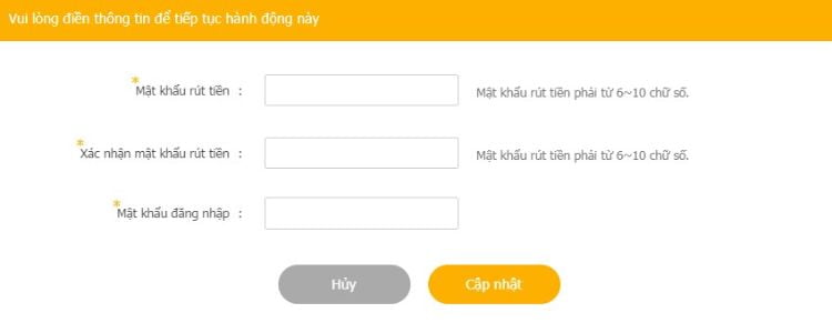 Trước tiên, người chơi phải nhập thông tin về Mật khẩu rút tiền và Mật khẩu đăng nhập Trước tiên, người chơi phải nhập thông tin về Mật khẩu rút tiền và Mật khẩu đăng nhập