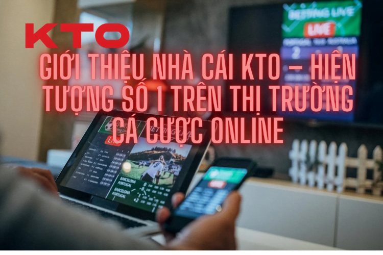 Theo đánh giá của cộng đồng hiện KTO là nhà cái số 1 hàng đầu Việt Nam Theo đánh giá của cộng đồng hiện KTO là nhà cái số 1 hàng đầu Việt Nam