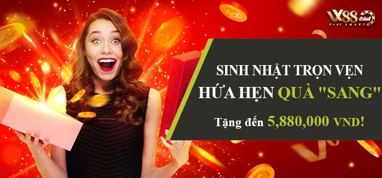 Nhận quà khủng lên đến 5,888,000 VND khi đón sinh nhật cùng VX88 Esball