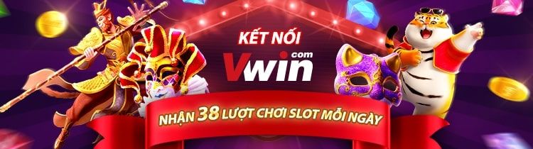 Kết nối Vwin nhận 38 lượt quay Slot game mỗi ngày Kết nối Vwin nhận 38 lượt quay Slot game mỗi ngày