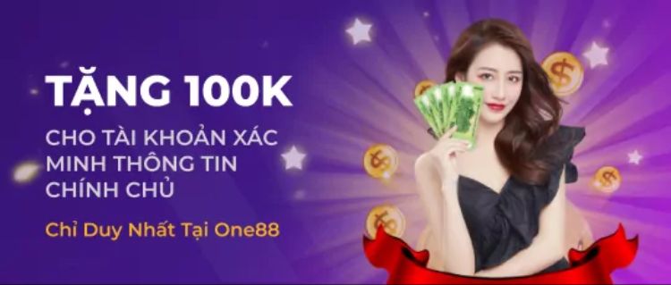 One88 tặng 100k cho tài khoản xác minh thông tin chính chủ thành công