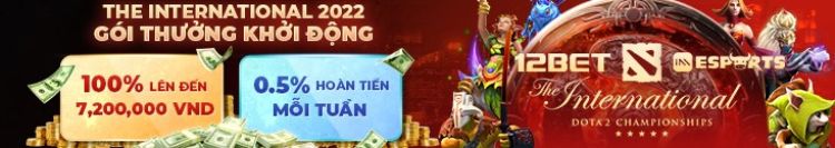 Tham gia TI11 cùng 12bet nhận ngay tiền thưởng Tham gia TI11 cùng 12bet nhận ngay tiền thưởng