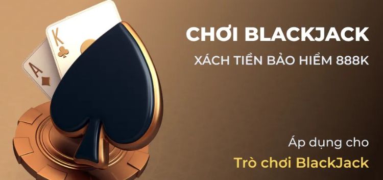 Tham gia Blackjack xách tiền bảo hiểm 888k Tham gia Blackjack xách tiền bảo hiểm 888k