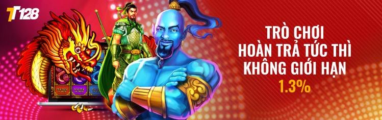 tt128 khuyến mãi trò chơi hoàn trả